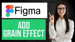 How to Add Grain Effect in Figma | Create Noise Effect