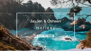 🎵 JayJen & Osheen - Holiday 🎵 [NO COPYRIGHT MUSIC] 🔊
