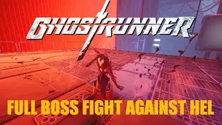 Ghostrunner - BOSS FIGHT HEL