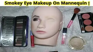 Practicing Smokey Eye Makeup On Mannequin | INTERESTING VLOGS