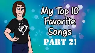My Top 10 Favorite Songs - Part 2