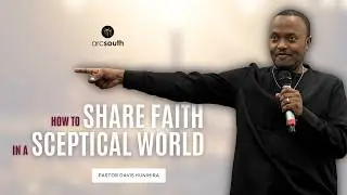 How to Share Faith in a Sceptical World | Sermon by Pastor Davis Kunihira