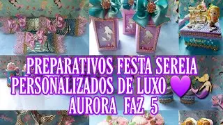 Preparativos Festa Sereia / Personalizados de luxo 