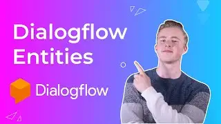 Dialogflow Entities | Capture info your users say (Dialogflow tutorial)