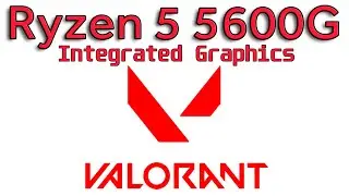 Ryzen 5 5600G Valorant on Low Settings