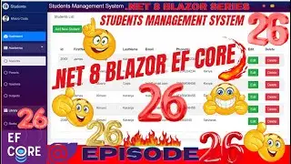 EPISODE 26: How to Create Blazor Students CRUD App with Admin LTE in NET8.0,EF Core,SQL Server EP26💥