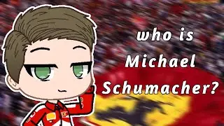 Who is Michael Schumacher? (Original meme) //gacha club//