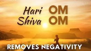 Remove Obstacles And Negativity with the beautiful mantra, Hari Om Shiva Om.