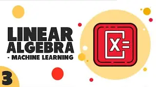 Linear Algebra - Machine Learning Course in Hindi || Dot Product, Matrix Multiplication