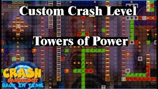 Crash Bandicoot Back in Time Custom Level: Towers of Powers