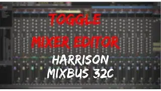 Toggle Mixer and Editor | Harrison Mixbus Video Manual