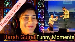 Harsh Gujral | Funny Moments | Compilation | Reaction Video