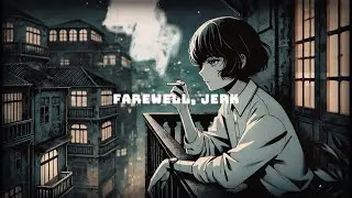 Farewell, Jerk - Dark vibe