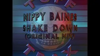 Nippy Baines - Shake Down (Original Mix)