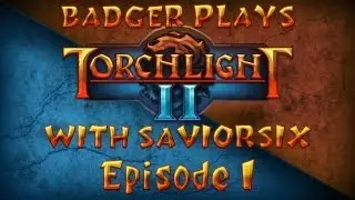 Torchlight 2 - #01 - w/ SaviorSix!