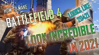 MAKE BATTLEFIELD 4 LOOK AMAZING WHILE WE WAIT FOR 2042!