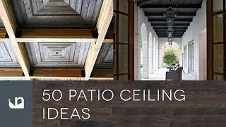 50 Patio Ceiling Ideas