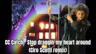 C.C.CATCH / Stop draggin' my heart around (Ciro Scotti remix)