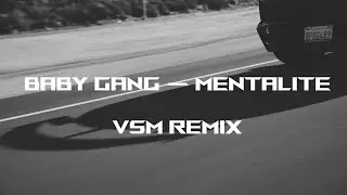 Baby Gang — Mentalité (VSM Remix)