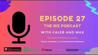 The Biz Podcast EP27 - Our Special Announcement