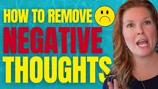 Reprogram Your Brain And Change Your Negative Thoughts Into Happy Thoughts