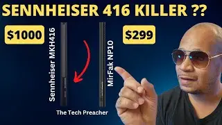 Sennheiser MKH 416 ($1000) Vs MirFak NP10 ($300) | So CALLED 416 KILLER !!!