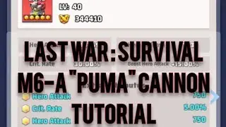Last War: Survival M6-A Puma Cannon Tutorial