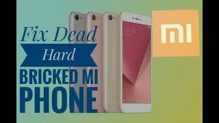 How To Fix (Hard Bricked) Dead Xiaomi Phone | Using EDL Method | No Box