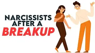 Beware: Unmasking Narcissists' Tactics After a Break-Up