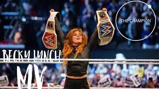 Becky Lynch MV | The Champion