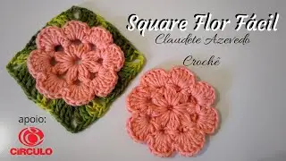 Square Flor Fácil Aula de Crochê por Claudete Azevedo