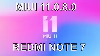 НОВАЯ ГЛОБАЛКА MIUI 11.0.8.0 ДЛЯ REDMI NOTE 7-А ГДЕ АНДРОИД 10?