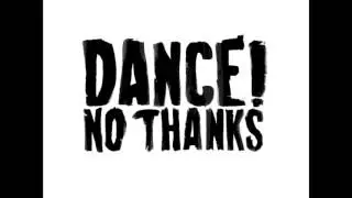Dance! No Thanks - Different Story