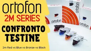 TESTINE GIRADISCHI ORTOFON 2m SERIES ● 2m Red vs Blue vs Bronze vs Black ● La Migliore?