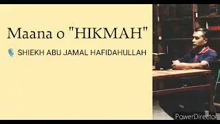 Maana o "AL HIKMAH". 🎙️ ABU JAMAL HAFIDAHULLAH