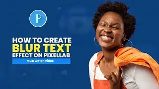How To Create Blur Text Effect On Pixellab || Pixellab Tricks