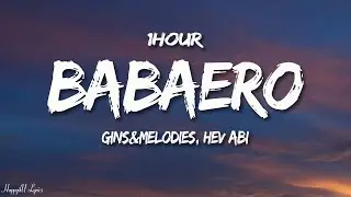 gins&melodies - Babaero (Lyrics) ft. Hev Abi [1HOUR]