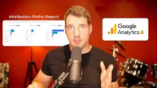 GA4 Attribution Paths Report Walkthrough & How does GA4 split conversion value?