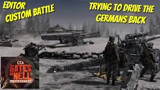 Call To Arms Gates Of Hell Liberation Custom Battle - Editor Drive the Germans back 