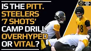 Is The Steelers ‘7 Shots’ Practice Drill Overhyped or Underrated?