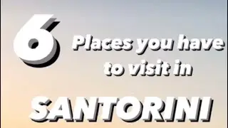 6 Places You Have To Visit in Santorini 🏝🥂🛥