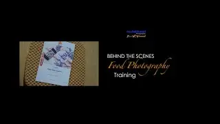 Behind The Scenes - Food Photography Training