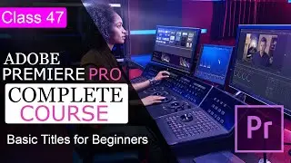 Basic Title Templates Premiere Pro Tutorial Class 47 | Humza Latif