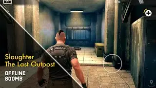 Slaughter The Last Outpost Android Gameplay 60FPS Max Graphics