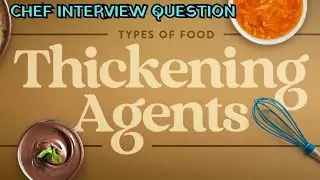 What is Food Thickening Agent / Chef Interview Question