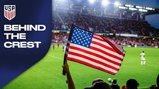 Behind The Crest: An Inside Look At USMNT Match Day