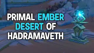 All 6 Location Primal Ember Desert of Hadramaveth 3.4 Genshin Impact