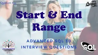 தமிழில் - Start and End Number of Continuous Ranges | Advanced SQL Interview Questions | FAANG SQL