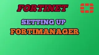 Fortimanager Initial Setup