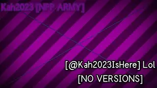 [@K2024OfficialUser] Lol [NO VERSIONS] [FIXED FROM @TSFLE2024]